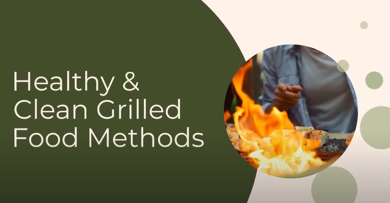 Get Started With Grilling Like A Grill Master With Clean Food Powered Tips and Hacks for Summer BBQs